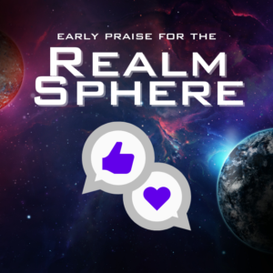 Read more about the article Early Praise for the RealmSphere