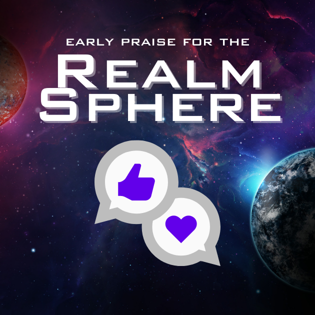 You are currently viewing Early Praise for the RealmSphere