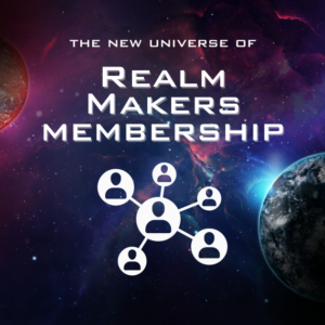 Read more about the article The New Universe of Realm Makers Membership